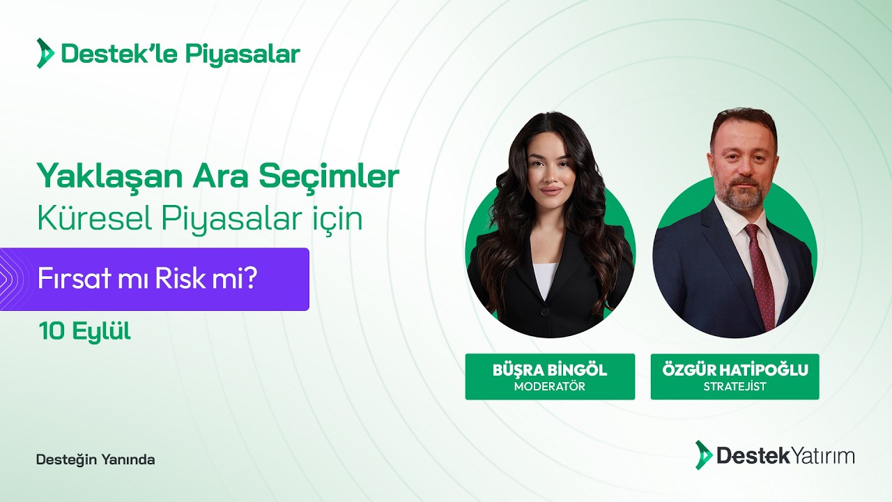Yaklaşan Ara Seçimler Küresel Piyasalar İçin Fırsat mı Risk mi? | Destek Yatırım