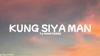 Tj Monterde - Kung Siya Man (Lyrics)