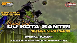 Download lagu DJ KOTA SANTRI - DJ KHASIDAH CHEK SOUND HOREG | SLOW BASS mp3
