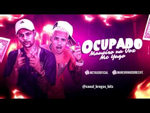 🔥🔥 MANEIRINHO NA VOZ E MC YAGO - OCUPADO | | ( JEOVÁ NO BEAT ) 🔥🔥