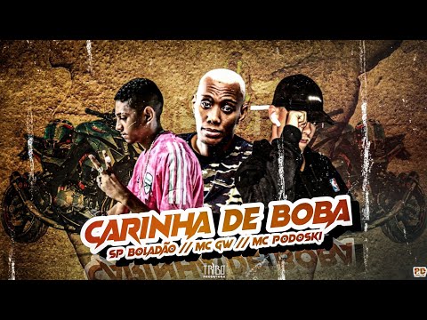 MC PODOSKI, SP BOLADÃO FEAT. MC GW - CARINHA DE BOBA - MÚSICA NOVA