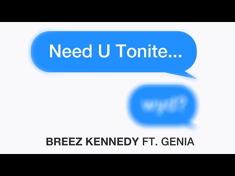 Breez Kennedy - Need U Tonite (Official Lyric Video)