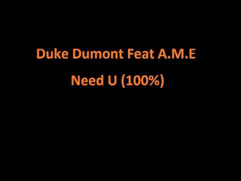 Duke Dumont Feat A.M.E - Need U (100%) [HD] [download link in description]