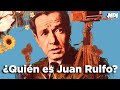 Quién Fue Juan Rulfo