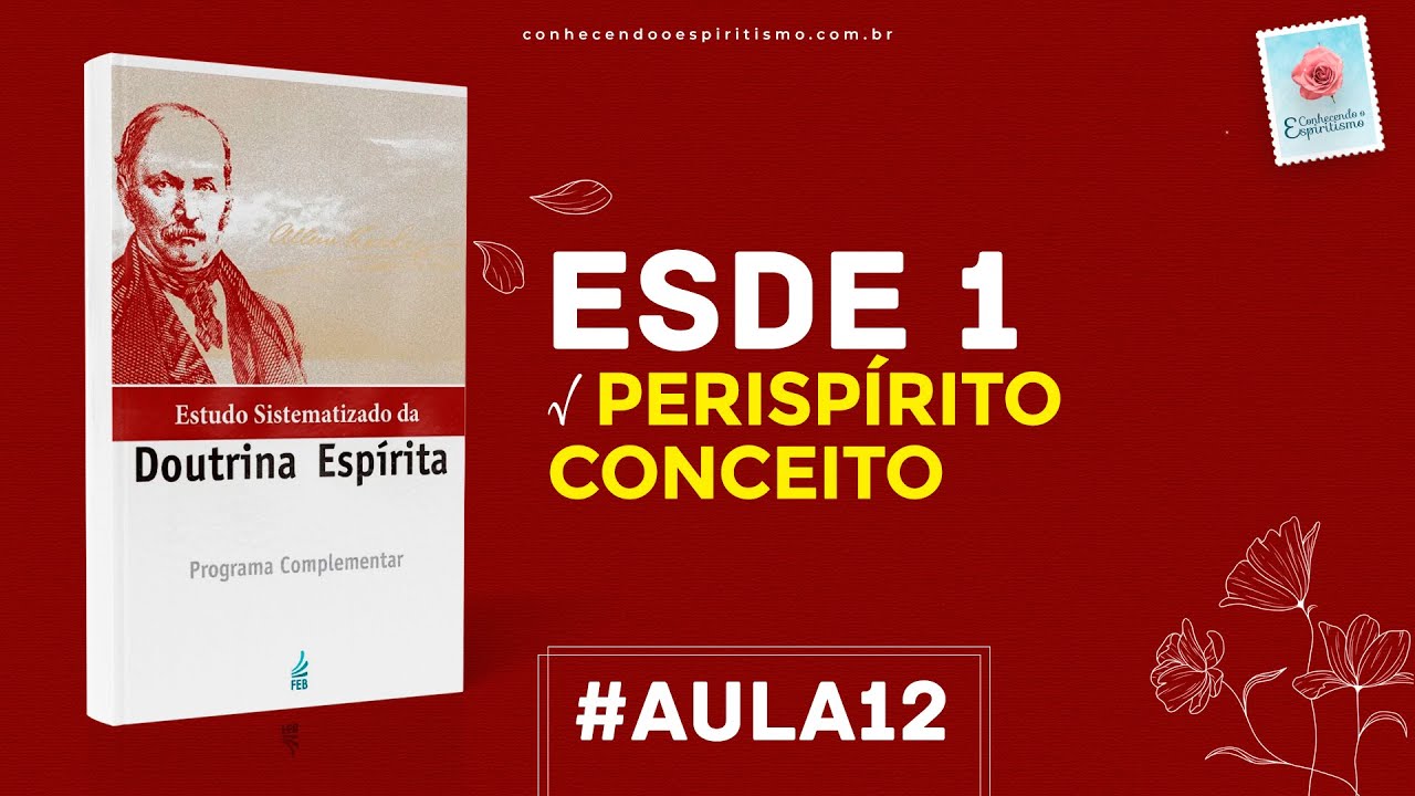 Aula 12 - ESDE 1- Perispírito - Conceito