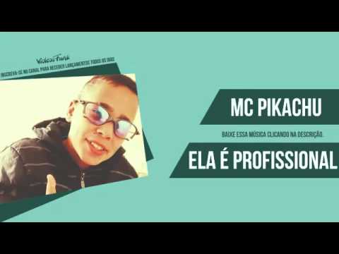 MC Pikachu   Ela e Profissional Audio Oficial