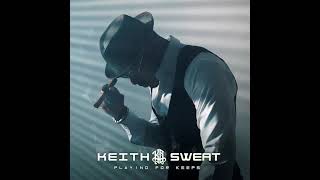 Keith Sweat - Who&#39;s Your Daddy  (feat.Teddy Riley, Tank 2018)