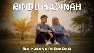 Download lagu RINDU MADINAH by Muhajir Lamkaruna Feat Ratna Komala || New Cover 2026 mp3