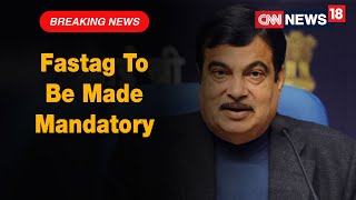 Union Minister Nitin Gadkari Says FASTag To Be Made Mandatory From 1 January | CNN News18 - Download this Video in MP3, M4A, WEBM, MP4, 3GP