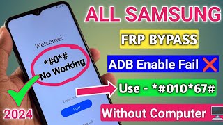 All Samsung 2024 FRP Bypass New Tool | No Code *#0*# | ADB Enable Fail