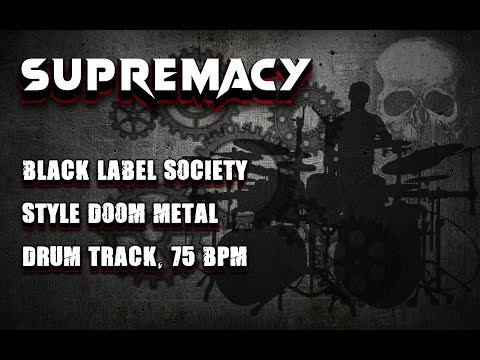 Supremacy - Black Label Society Style Doom Metal Drum Track, 75 BPM
