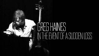Greg Haines — In The Event Of A Sudden Loss