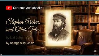 Stephen Archer, and Other Tales