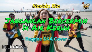Download lagu Nasida Ria - Janganlah Bercermin Di Air Keruh (Reggae Cover) || Full Bass mp3