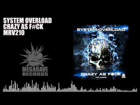 System:Overload - Crazy As F#ck