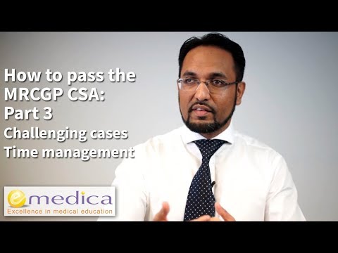 How to Pass the MRCGP CSA: Part 3 - Prepare for challenging cases and learn to manage your time