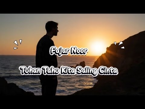 Karaoke Lirik Tuhan Tahu Kita Saling Cinta by Fajar Noor
