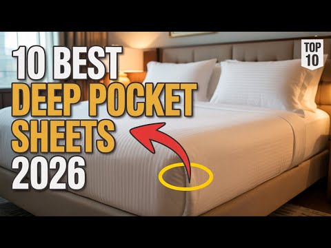 The 10 Best Deep Pocket Sheets Of 2026 | Stay Snug All Night Long with Perfect Fit Comfort!