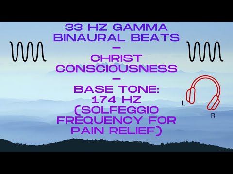 33 Hz Gamma Binaural Beats | Christ Consciousness Frequency