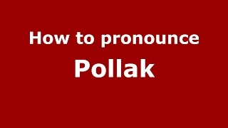 How to pronounce Pollak