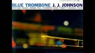 J J  Johnson Quartet - Blue Trombone
