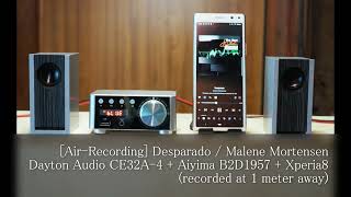 [Air-Recording] Desparado / Malene Mortensen - Dayton Audio CE32A-4 + Aiyima B2D1957 + Xperia8