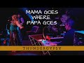 "Mama Goes Where Papa Goes" - THUNDERGYPSY (Ida Cox cover)
