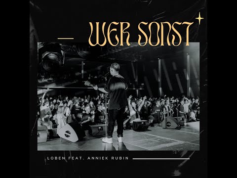 Wer Sonst (Who else) / Gateway Worship - LOBEN feat. Anniek Rubin live