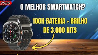 Smartwatch Galaxy Watch Ultra VALE a PENA COMPRAR em 2026? O MELHOR Smartwatch da SAMSUNG?