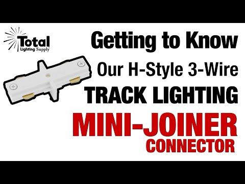 Getting to Know our H-Style 3-Wire Track Lighting Mini-Joiner Connector