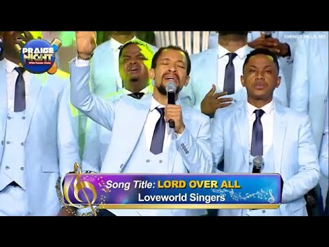 ELI J & LOVEWORLD SINGERS - LORD OVER ALL [with lyrics] (PRAISE NIGHT 9TH OCTOBER)