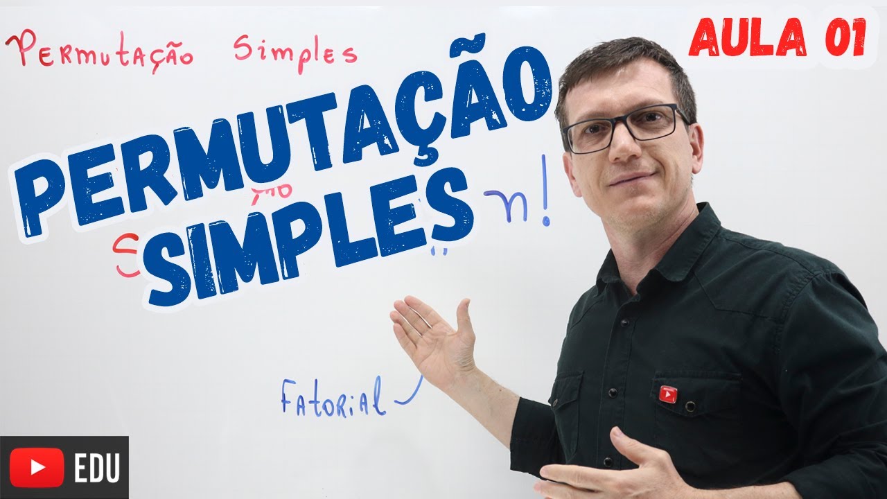 PERMUTAÇÃO SIMPLES | ANÁLISE COMBINATÓRIA | Professor Boaro | AULA 1