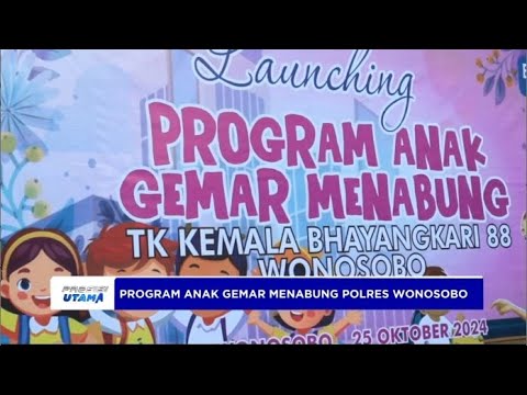 POLRES WONOSOBO LUNCURKAN PROGRAM ANAK GEMAR MENABUNG