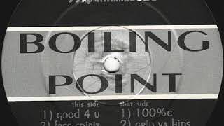 Boiling Point ‎– Good 4 U