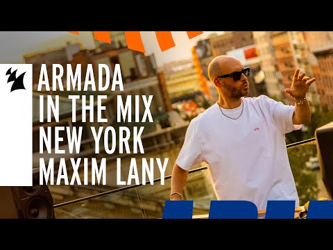 Armada In The Mix New York: Maxim Lany