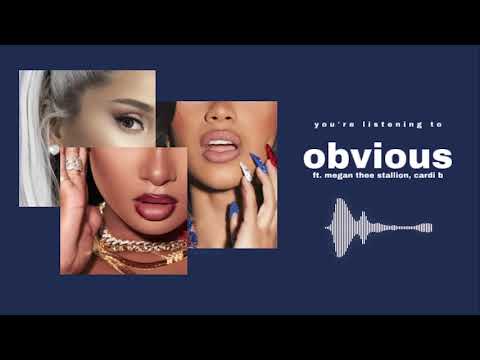 ariana grande - obvious (ft. megan thee stallion, cardi b)