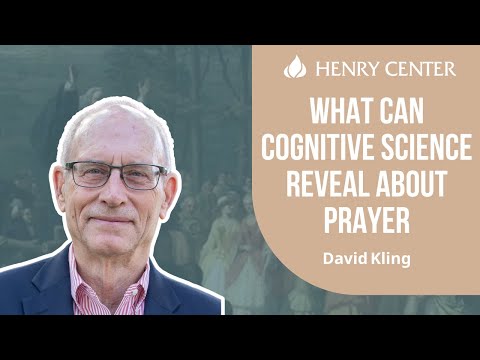 What Can Cognitive Science Reveal about Prayer | David Kling