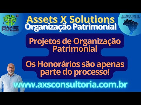 Projetos de Organização Patrimonial, não defina um projeto dessa importância apenas pelos Honorários Consultoria Empresarial Passivo Bancário Ativo Imobilizado Ativo Fixo