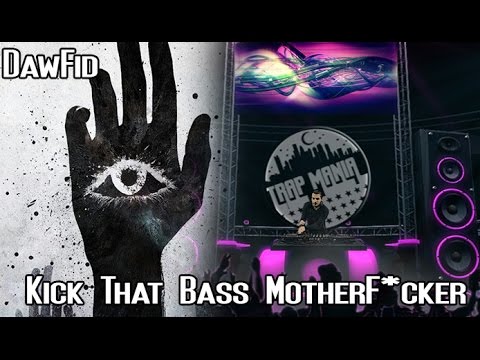 DawFid - KTBMF (Kick That Bass MotherF*cker) [FREE DL]