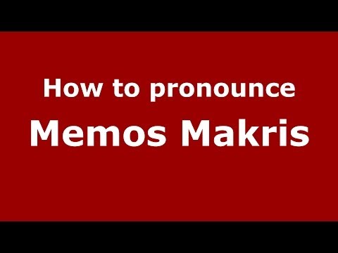 How to Pronounce Memos Makris - PronounceNames.com