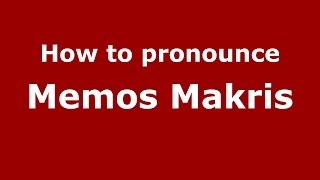 How to pronounce Memos Makris