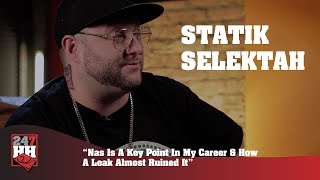 Statik Selektah - Nas Is A Key Point In My Career & How A Leak Almost Ruined It (247HH Exclusive)