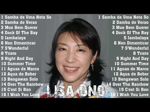 LISA ONO GREATEST HITS (FULL ALBUM) - THE VERY BEST OF LISA ONO COLLECTION