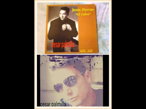 Jesus Porras ( EL CALVO ) - A MI PADRE