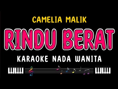 RINDU BERAT - Karaoke Nada Wanita [ CAMELIA MALIK / NISA DA7 ]