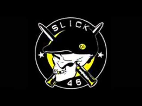SLICK 46 - FOR YOU NOT ME.wmv