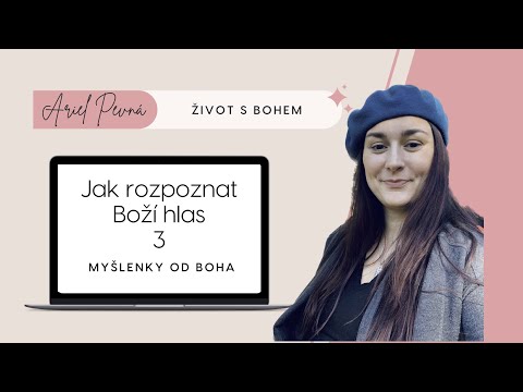 Jak rozpoznat Boží hlas 3 - Myšlenky od Boha