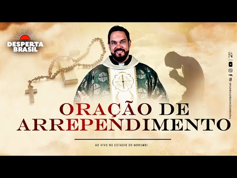 Oração de arrependimento no Desperta Brasil | Padre Adriano Zandoná