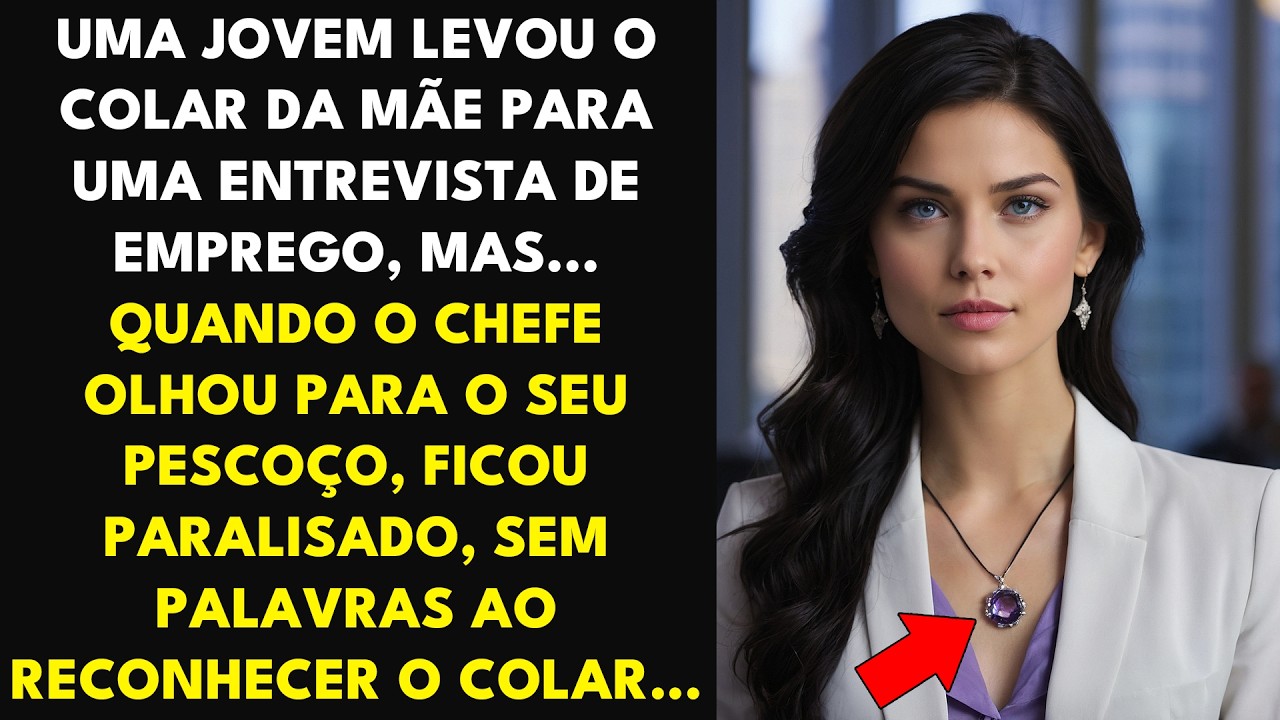 JOVEM LEVOU O COLAR DA MÃE PARA UMA ENTREVISTA DE EMPREGO... QUANDO O CHEFE OLHOU PARA O SEU PESCOÇO