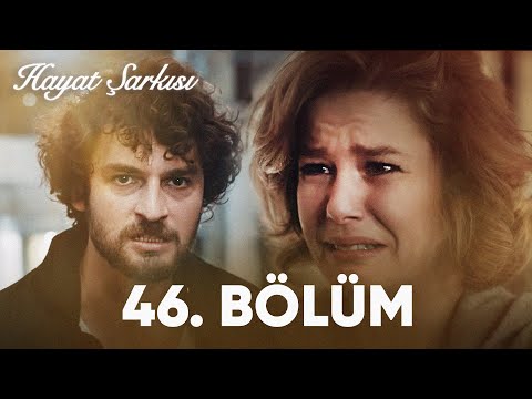 Hayat Şarkısı | 46. Bölüm